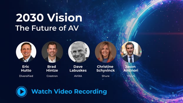 2030 Vision: The Future of AV | Watch On-Demand