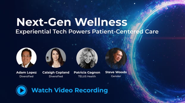 Next-Gen Wellness: Experiential Tech Powers Patient-Centered Care | Watch On-Demand
